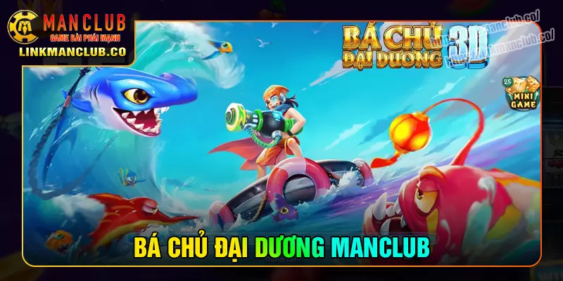 ba-chu-dai-duong-ban-ca-3d-cuc-xin-so-khong-the-bo-qua