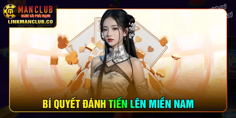 Bí quyết chơi tiến lên miền nam đem về thắng lợi lớn