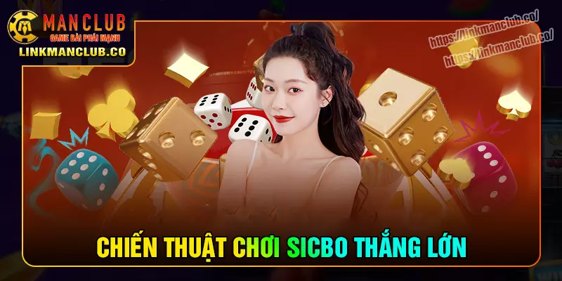 Chiến thuật bất bại khi đặt cược sicbo tại Manclub