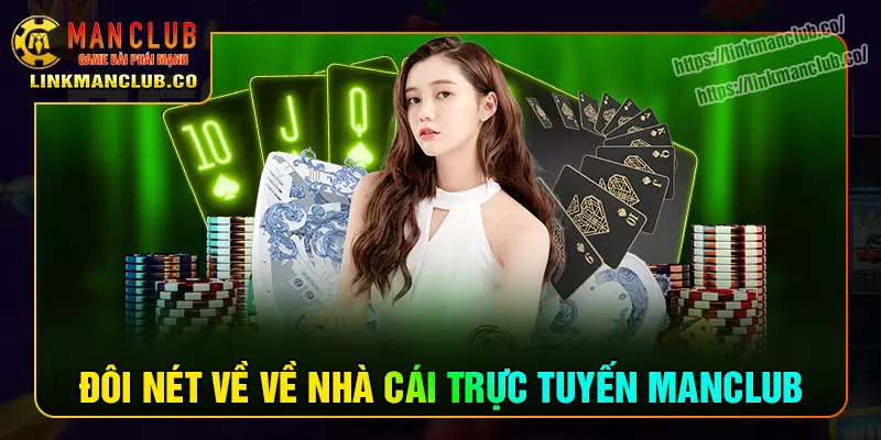 Đôi nét về nhà cái trực tuyến Manclub