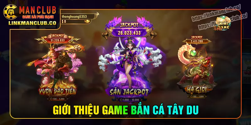 Giới thiệu đôi nét về game Bắn cá Tây Du Manclub