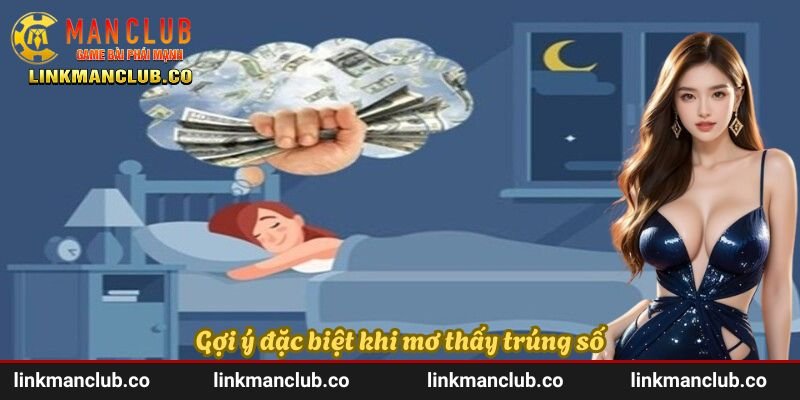 Gợi ý đặc biệt khi mơ thấy trúng số