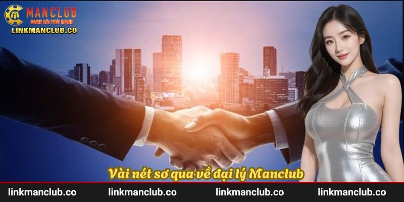 Vài nét sơ qua về đại lý Manclub