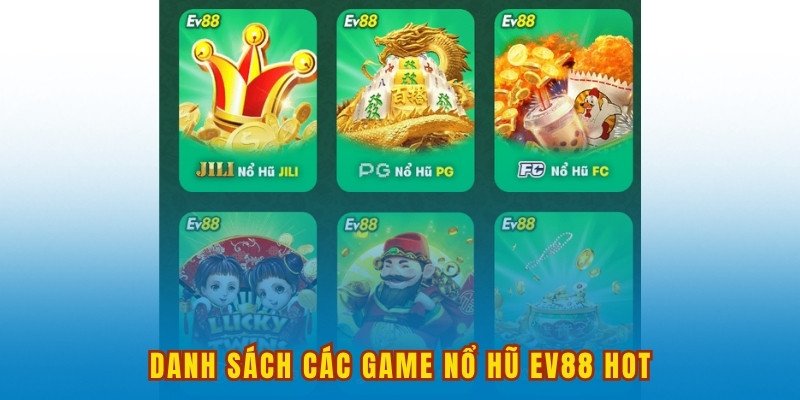 Khám phá các game nổ hũ hot tại EV88 hiện nay