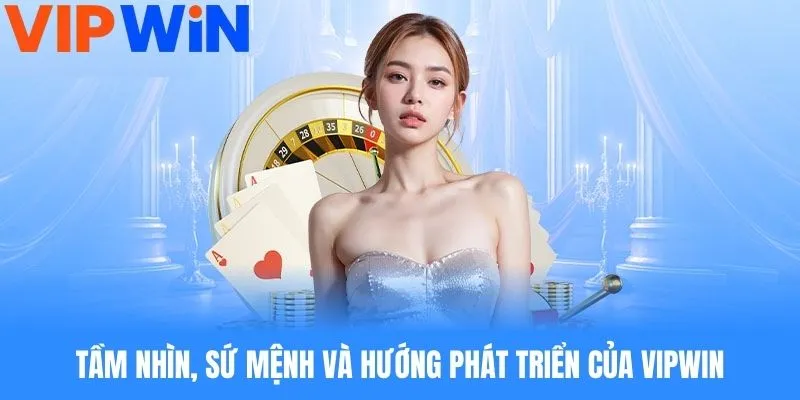 Giới thiệu tầm nhìn, sứ mệnh nhà cái Vipwin358
