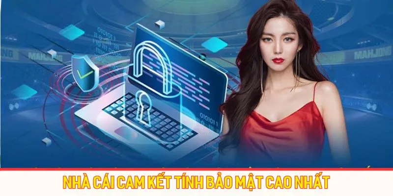 Nhà cái cam kết tính bảo mật cao nhất