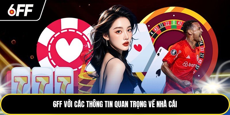6FF với các thông tin quan trọng về nhà cái