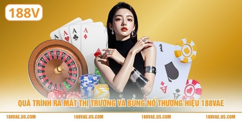 Quá trình ra mắt thị trường và bùng nổ thương hiệu 188V